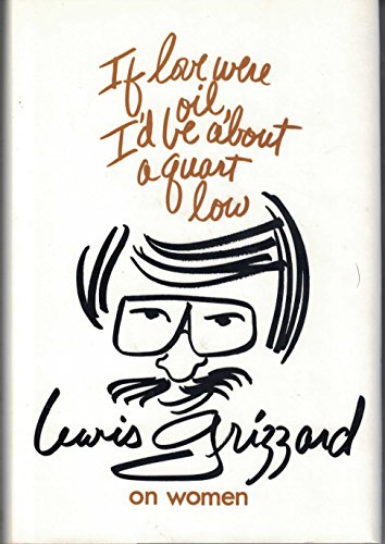 Beispielbild fr If Love Were Oil : Lewis Grizzard on Women zum Verkauf von Better World Books