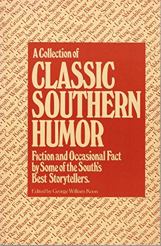 Stock image for A Collection of Classic Southern Humor: Fiction and Occasional Fact by Some of the South's Best Story-Tellers for sale by Wonder Book