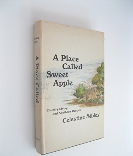 9780931948725: A Place Called Sweet Apple: Country Living and Southern Recipes
