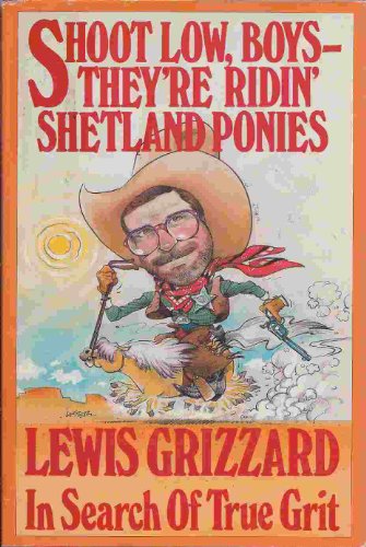 Imagen de archivo de Shoot Low, Boys, They're Ridin' Shetland Ponies! a la venta por Your Online Bookstore