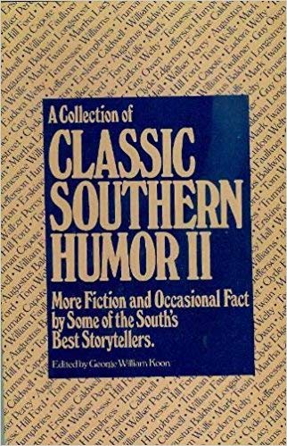 Stock image for A Collection of Classic Southern Humor II: More Fiction and Occasional Fact by Some of the South's Best Storytellers for sale by Wonder Book