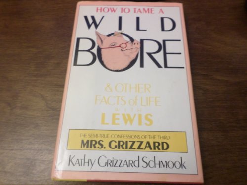 Imagen de archivo de How to Tame A Wild Bore & other Facts of Life with Lewis a la venta por Your Online Bookstore