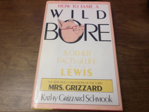 Stock image for How to Tame A Wild Bore & other Facts of Life with Lewis for sale by Your Online Bookstore