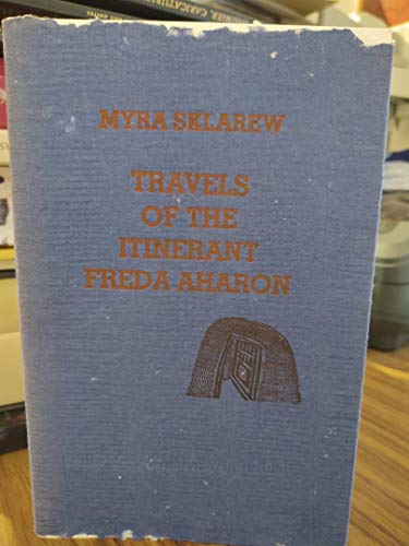 Beispielbild fr TRAVELS OF THE ITINERANT FREDA AHARON. zum Verkauf von Southern Maryland Books