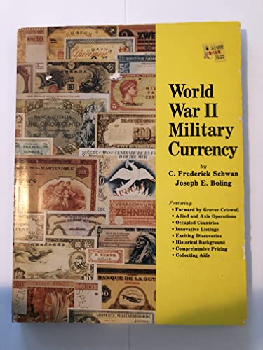 World War II military currency =: Militar-WaÌˆhrungen im 2. Weltkrieg = [Sekai dainiji taisen gunpyoÌ„ zuroku] (9780931960000) by Schwan, Fred; Boling, Joseph E.