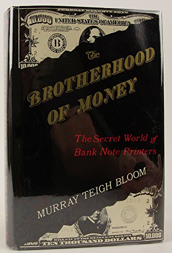 9780931960123: The Brotherhood of Money: The Secret World of Bank Note Printers