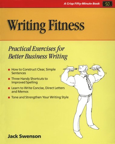 Beispielbild fr Writing Fitness: Practical Exercises for Better Business Writing (The Fifty-Minute Series) zum Verkauf von SecondSale