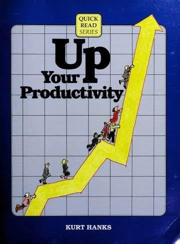 Up Your Productivity (Quick Read Series) (9780931961496) by Hanks, Kurt