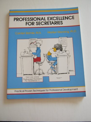 Beispielbild fr Professional Excellence for Secretaries : Practical Proven Techniques for Professional Development zum Verkauf von Better World Books: West