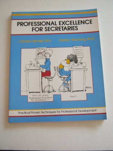 Imagen de archivo de Professional Excellence for Secretaries : Practical Proven Techniques for Professional Development a la venta por Better World Books: West