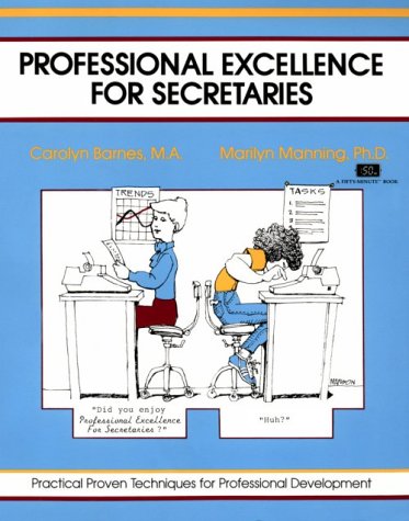 Stock image for Professional Excellence for Secretaries : Practical Proven Techniques for Professional Development for sale by Better World Books: West