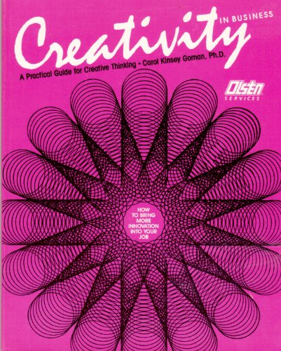 Beispielbild fr Creativity in Business: A Practical Guide for Creative Thinking (Fifty-Minute Series) zum Verkauf von Wonder Book