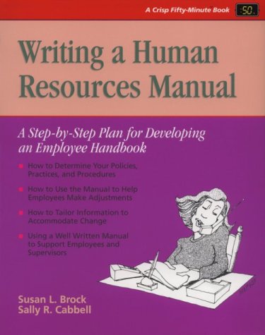 Beispielbild fr Writing and Human Resources Manual : A Step-by-Step Plan for Developing an Employee Handbook zum Verkauf von Better World Books