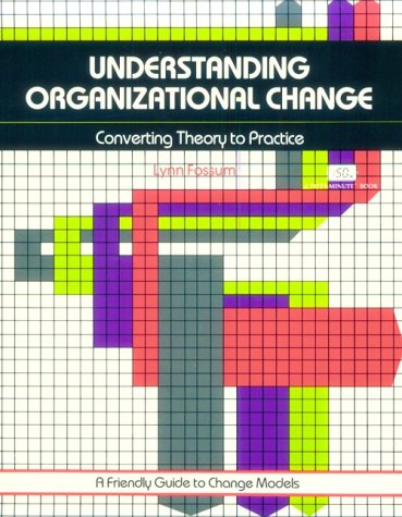 Stock image for Understanding Organizational Change: Converting Theory to Practice for sale by Gulf Coast Books