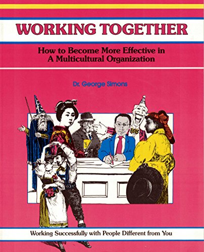 Imagen de archivo de Working Together : How to Become More Effective in a Multi-Cultural Organization a la venta por Wonder Book