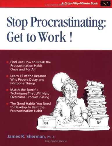 Beispielbild fr Stop Procrastinating : Get to Work (Fifty-Minute Ser.) zum Verkauf von Top Notch Books