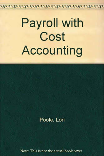 Payroll with Cost Accounting: Wang (9780931988097) by Lon Poole