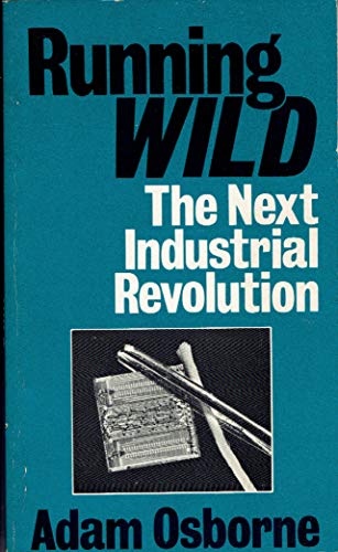 9780931988288: Running Wild: The Next Industrial Revolution