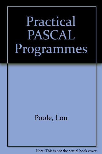 Stock image for ractical Pascal programs: Based on the book Practical BASIC programs : BASIC programs converted to Pascal for sale by BookHolders