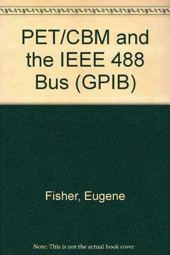 Stock image for PET/CBM and the IEEE 488 Bus (GPIB) for sale by BookOrders