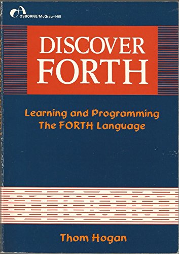 Stock image for Discover FORTH: Learning and programming the FORTH language for sale by Orion Tech