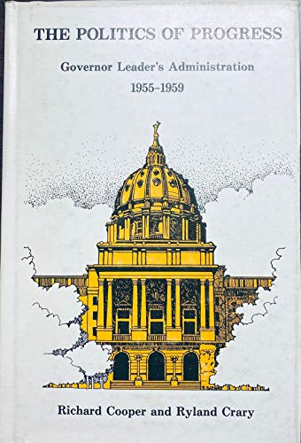 Imagen de archivo de Politics of Progress Governor Leader's Administration, 1955-1959 a la venta por Liberty Book Shop