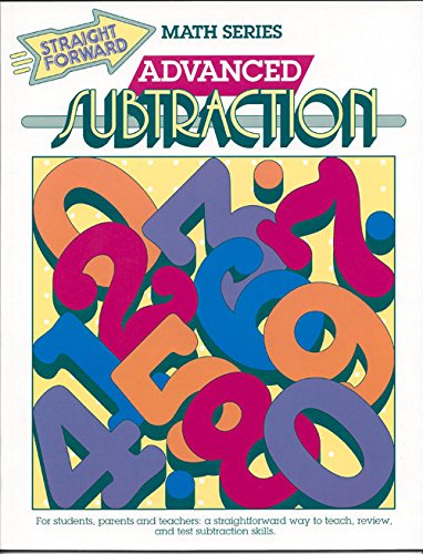 9780931993169: Advanced Subtraction (Advanced Straight Forward Math Series)