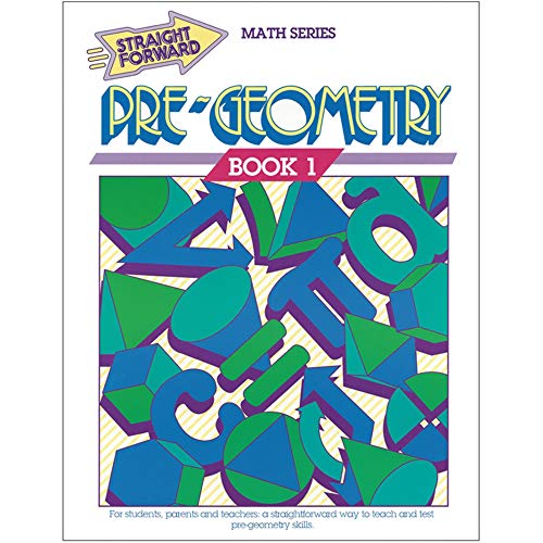 Stock image for Pre-Geometry (Straight Forward Math Series, Book 1) (Advanced Straight Forward Math Series) for sale by Gulf Coast Books