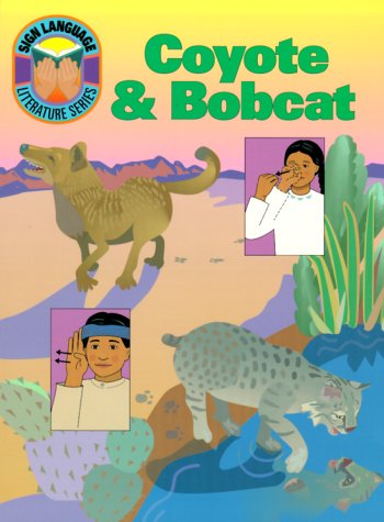 9780931993817: Coyote & Bobcat (Sign Language Literature Series)