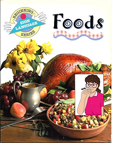 Stock image for Foods (Beginning Sign Language Series) (Signed English) for sale by Your Online Bookstore