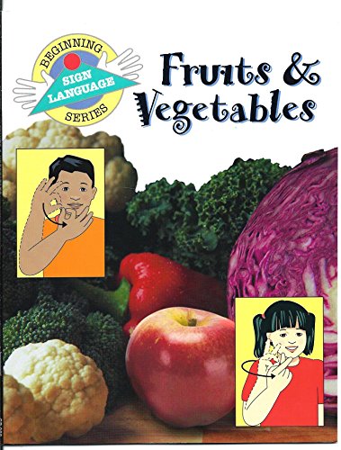Stock image for Fruits & Vegetables (Beginning Sign Language Series) for sale by Gulf Coast Books