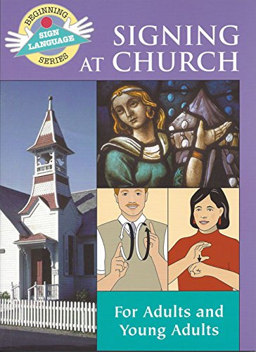 Imagen de archivo de Signing at Church: For Adults and Young Adults (Beginning Sign Language Series) a la venta por Gulf Coast Books