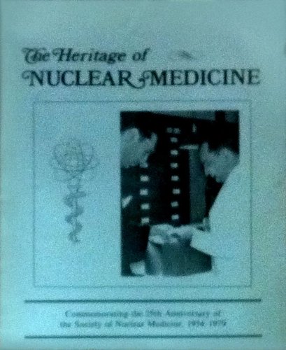 Stock image for The Heritage of Nuclear Medicine for sale by ThriftBooks-Atlanta