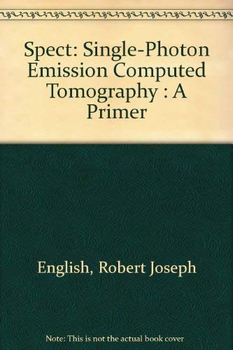 Stock image for Spect: Single-Photon Emission Computed Tomography : A Primer for sale by HPB Inc.