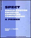 Stock image for Spect: Single- Photon Emission Computed Tomography- A Primer for sale by ThriftBooks-Atlanta