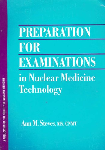 Stock image for Preparation for Examinations in Nuclear Medicine Technology for sale by J & W Books