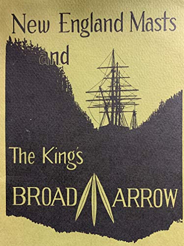 Stock image for New England masts and the King's Broad Arrow for sale by My Dead Aunt's Books