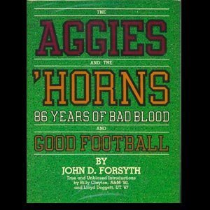 Stock image for The Aggies and the 'Horns - 86 Years of Bad Blood and Good Football for sale by Jerry Merkel