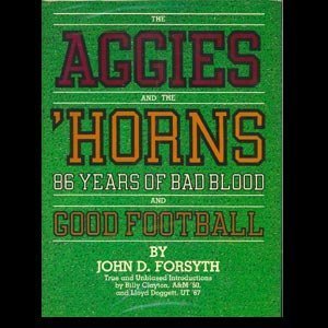 9780932012142: The Aggies and the 'Horns: 86 Years of Bad Blood and Good Football
