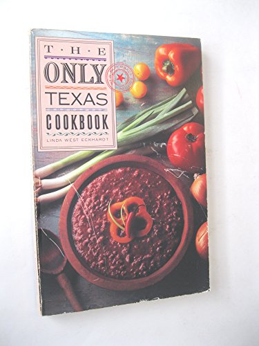 Stock image for The Only Texas cookbook for sale by Gulf Coast Books