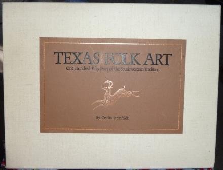 9780932012227: Texas folk art: One-hundred fifty years of the southwestern tradition