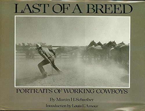 9780932012500: Last of a Breed: Portraits of Working Cowboys
