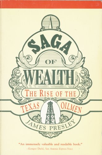 9780932012616: A saga of wealth: An anecdotal history of the Texan oilmen