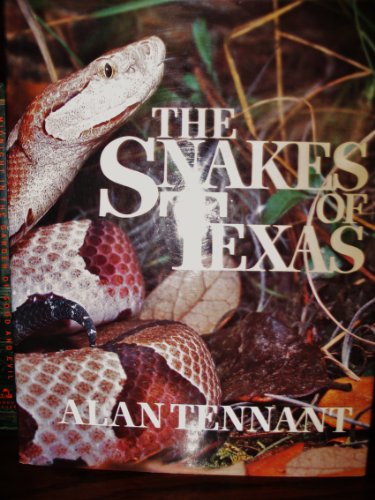 The Snakes of Texas (9780932012654) by Alan Tennant; John E. Werler; Bill Marvel