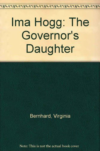 Beispielbild fr Ima Hogg : The Governor's Daughter zum Verkauf von Better World Books