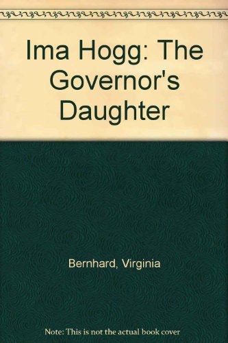 Imagen de archivo de Ima Hogg: The Governor's Daughter a la venta por Tornbooks