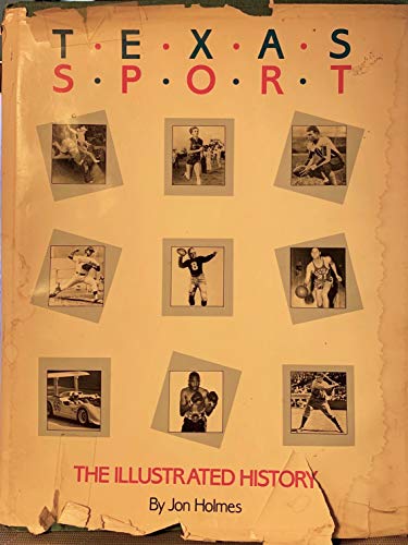 Imagen de archivo de Texas sport: The illustrated history a la venta por Book Stall of Rockford, Inc.