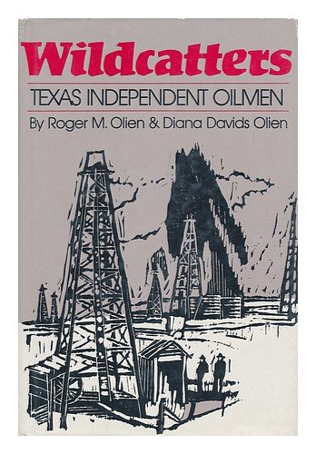 Stock image for Wildcatters: Texas Independent Oilmen for sale by Hafa Adai Books