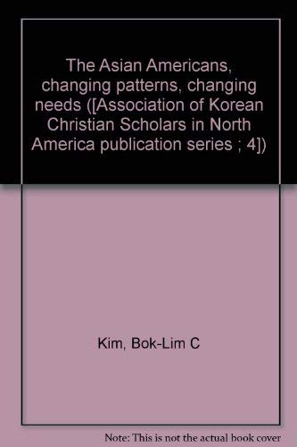 The Asian Americans, Changing Patterns, Changing Needs