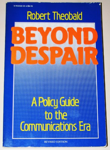 Beispielbild fr Beyond Despair : A Policy Guide to the Communications Era zum Verkauf von Better World Books: West
